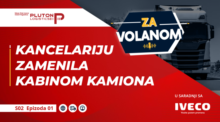 PODKAST Za Volanom: S02 Ep 01 – Kancelariju Zamenila Kabinom Kamiona ...