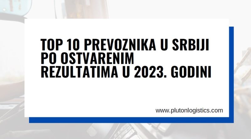 TOP 10 prevoznika u Srbiji po ostvarenim rezultatima u 2023. godini